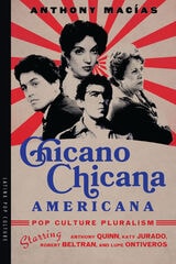 cover of Chicano-Chicana Americana: Pop Culture Pluralism Starring Anthony Quinn, Katy Jurado, Robert Beltran, and Lupe Ontiveros