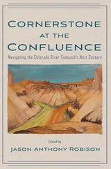 cover of Cornerstone at the Confluence: Navigating the Colorado River Compact's Next Century