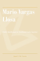 cover of Mario Vargas Llosa: Public Intellectual in Neoliberal Latin America