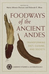 cover of Foodways of the Ancient Andes: Transforming Diet, Cuisine, and Society