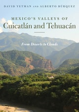 cover of Mexico’s Valleys of Cuicatlán and Tehuacán: From Deserts to Clouds