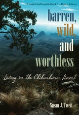 cover of Barren, Wild, and Worthless: Living in the Chihuahuan Desert
