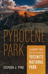 cover of Pyrocene Park: A Journey into the Fire History of Yosemite National Park