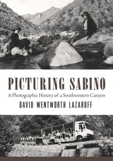 cover of Picturing Sabino: A Photographic History of a Southwestern Canyon