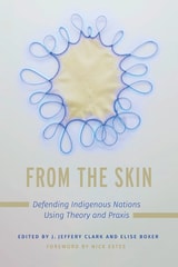 cover of From the Skin: Defending Indigenous Nations Using Theory and Praxis