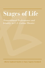cover of Stages of Life: Transcultural Performance and Identity in U.S. Latina Theater