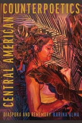 cover of Central American Counterpoetics: Diaspora and Rememory