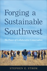 cover of Forging a Sustainable Southwest: The Power of Collaborative Conservation