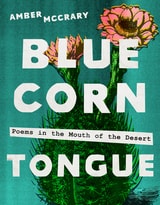 cover of Blue Corn Tongue: Poems in the Mouth of the Desert