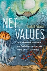 cover of Net Values: Environmental, Economic, and Social Entanglements in the Gulf of California