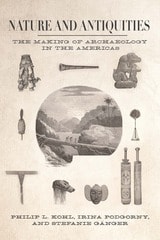 cover of Nature and Antiquities: The Making of Archaeology in the Americas