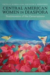 cover of Central American Women in Diaspora: Testimonios of the Generations