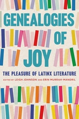 cover of Genealogies of Joy: The Pleasure of Latinx Literature
