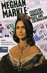 cover of Meghan Markle: Essays on Monarchy, Race, and Colonialism