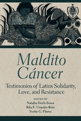 cover of Maldito Cáncer: Testimonios of Latinx Solidarity, Love, and Resistance