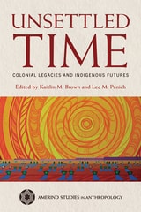 cover of Unsettled Time: Colonial Legacies and Indigenous Futures
