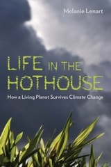 cover of Life in the Hothouse: How a Living Planet Survives Climate Change