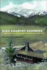 cover of High Country Summers: The Early Second Homes of Colorado, 1880–1940