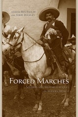 cover of Forced Marches: Soldiers and Military Caciques in Modern Mexico