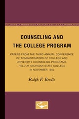 cover of Counseling and the College Program: Papers from the Third Annual Conference of Administrators of College and University Counseling Programs, held at Michigan State College in November 1952