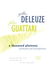 cover of A Thousand Plateaus: Capitalism and Schizophrenia