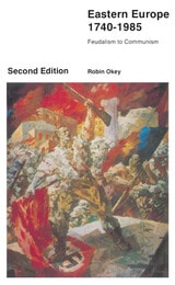 cover of Eastern Europe 1740-1985: Feudalism to Communism