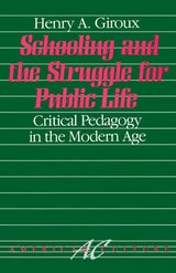 cover of Schooling and the struggle for public life: critical pedagogy in the modern age 