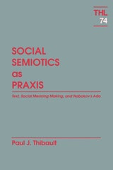 cover of Social Semiotics As Praxis: Text, Social Meaning Making, and Nabokov’s Ada