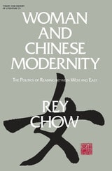 cover of Woman and Chinese Modernity: The Politics of Reading between West and East