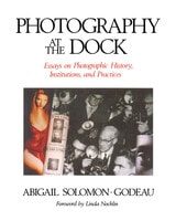 cover of Photography At The Dock: Essays on Photographic History, Institutions, and Practices