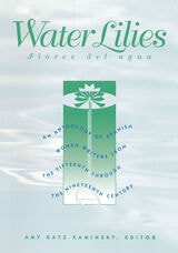 cover of Water Lilies: An Anthology of Spanish Women Writers from the Fifteenth through the Nineteenth Century