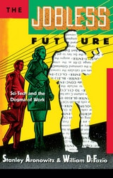 cover of Jobless Future: Sci-Tech and the Dogma of Work