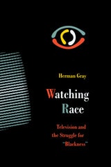 cover of Watching Race: Television and the Struggle for Blackness
