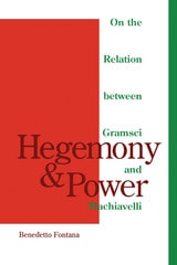 cover of Hegemony And Power: On the Relation between Gramsci and Machiavelli