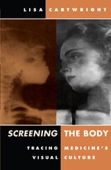 cover of Screening The Body: Tracing Medicine’s Visual Culture