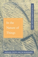 cover of In The Nature Of Things: Language, Politics, and the Environment