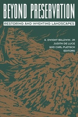 cover of Beyond Preservation: Restoring and Inventing Landscapes