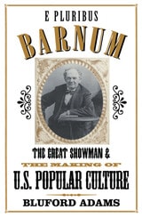 cover of E Pluribus Barnum: The Great Showman and the Making of U.S. Popular Culture