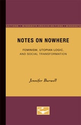 cover of Notes on Nowhere: Feminism, Utopian Logic, and Social Transformation