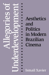 cover of Allegories Of Underdevelopment: Aesthetics and Politics in Modern Brazilian Cinema