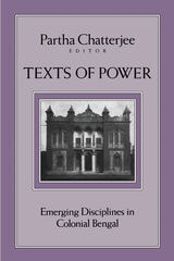 cover of Texts Of Power: Emerging Disciplines in Colonial Bengal