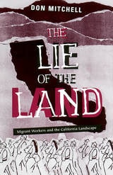 cover of Lie Of The Land: Migrant Workers and the California Landscape
