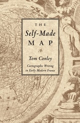 cover of The Self-Made Map: Cartographic Writing in Early Modern France