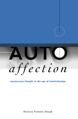 cover of Autoaffection: Unconscious Thought in the Age of Technology