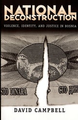 cover of National Deconstruction: Violence, Identity, and Justice in Bosnia