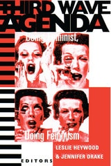 cover of Third Wave Agenda: Being Feminist, Doing Feminism