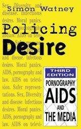 cover of Policing Desire: Pornography, AIDS and the Media