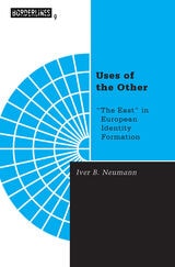 cover of Uses Of The Other: “The East” in European Identity Formation