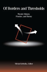 cover of Of Borders And Thresholds: Theatre History, Practice, and Theory