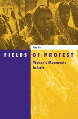 cover of Fields Of Protest: Women’s Movement in India